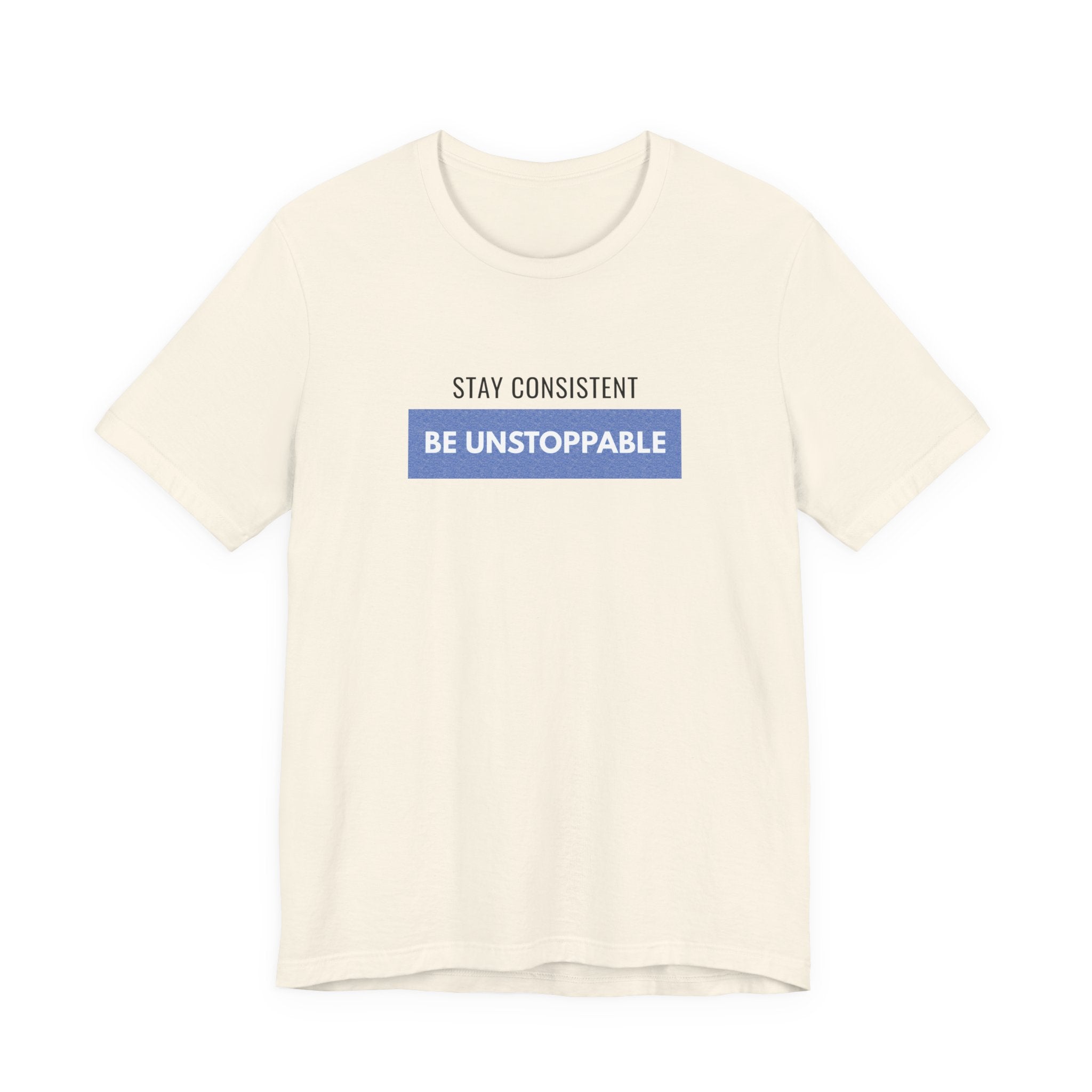 Stay Consistent Tee |  Motivational Typography T-shirt