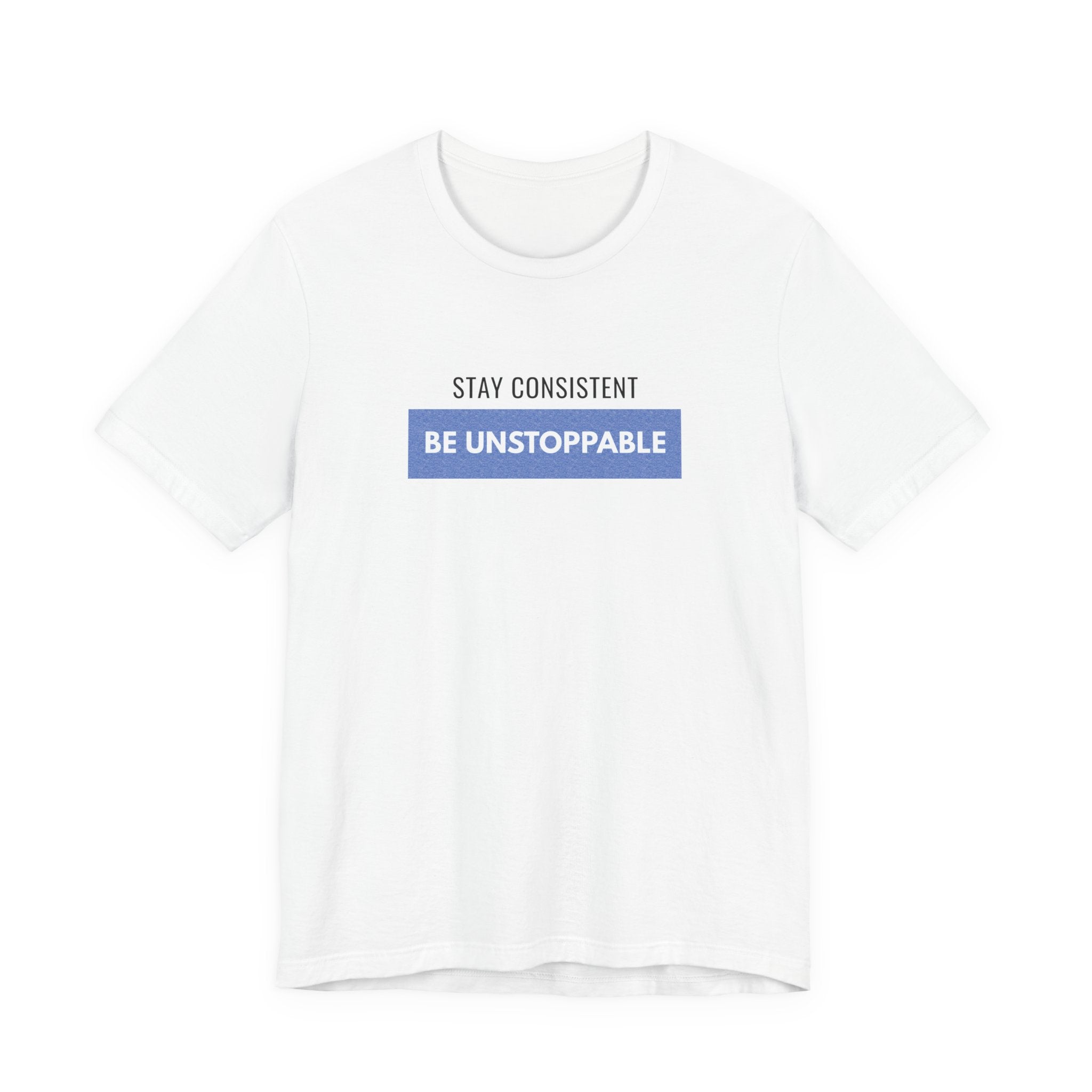 Stay Consistent Tee |  Motivational Typography T-shirt